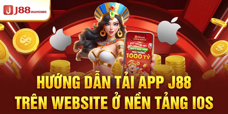 Hướng dẫn tải App J88 trên website nền tảng iOS