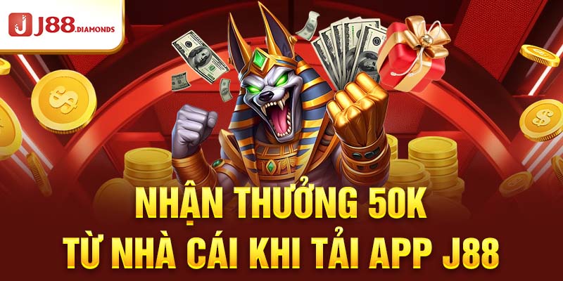 Những lợi ích thiết thực khi tải app J88