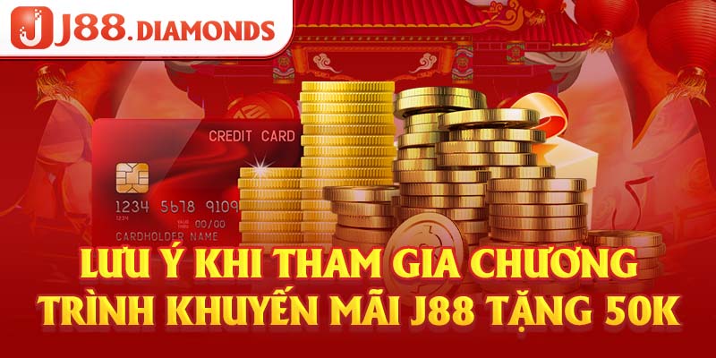 Lưu ý gì khi nhận 50k từ j88